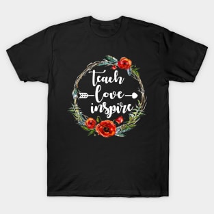 Teach Love Inspire Teacher Teaching Appreciation Day Week T-Shirt